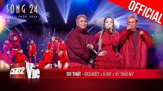 Bản rap sôi động hay nhức nhối Dư Thật của B Ray x BigDaddy x Vũ Thảo My  Sóng 24 [upl. by Yerbua]