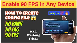 Enable 90 FPS In Any Device Permanently  Make Your Own Config File  100 Working Trick 🔥 [upl. by Shem]