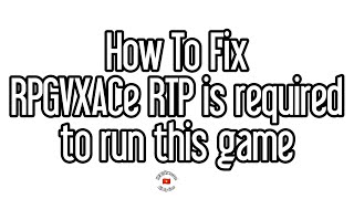 Cách Fix Lỗi RPGVXACe RTP is required to run this game Trên PC [upl. by Naiditch]