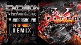 Excision amp Downlink  The Underground Elite Force Remix  X Rated Remixes [upl. by Sloatman352]