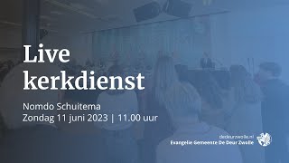 Live kerkdienst Nomdo Schuitema  Zondagochtend 11 juni 2023  Evangelie Gemeente De Deur [upl. by Eilac269]