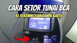 Cara Setor Tunai BCA ke Rekening Lain Tanpa Kartu [upl. by Tyre]