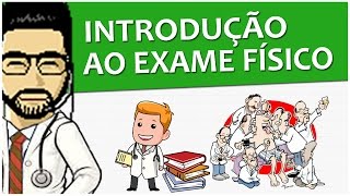 Semiologia 04  Introdução ao exame físico  Propedêutica Vídeo Aula [upl. by Squire]