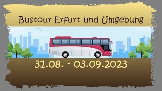 Bustour Erfurt und Umgebung vom 3108  03092023 [upl. by Emse]