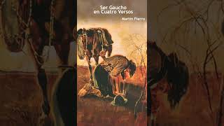 🔴 Ser Gaucho en Cuatro Versos martinfierro poesia tradicion josehernandez [upl. by Coh]