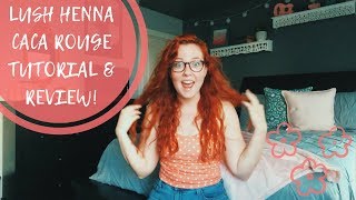 LUSH Henna Caca Rouge  Tutorial amp Review [upl. by Coats]