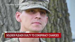 Fort Campbell soldier pleads guilty to conspiracy charges [upl. by Banquer]