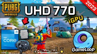 Intel UHD Graphics 770 iGPU on i513500 Test in PUBG MOBILE 27 Emulator Gameloop 2023 [upl. by Mirabella967]