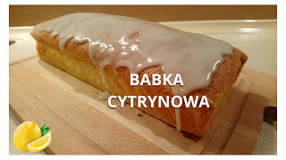 🍋 Pyszna babka cytrynowa  prosty przepis 🍋 [upl. by Alvita]