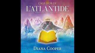 Lâge dor de lAtlantide Enseignements et Méditations  DIANA COOPER  Livre audio complet [upl. by Aileen]