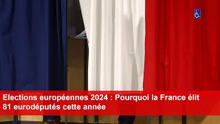 Elections européennes 2024  Pourquoi la France élit 81 eurodéputés cette année [upl. by Allin]