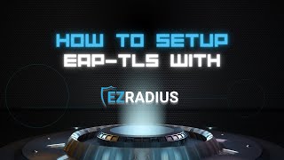 How To Enable EAP TLS in EZRADIUS [upl. by Ettelloc710]