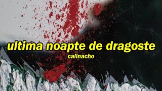 Calinacho  ultima noapte de dragoste  versuri [upl. by Kjersti]