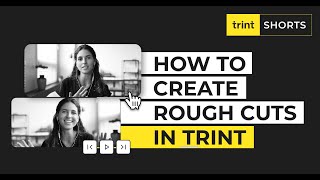 Trint Shorts – How to Create Rough Cuts [upl. by Silliw557]