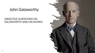 JOHN GALSWORTHY objective question [upl. by Ailasor902]