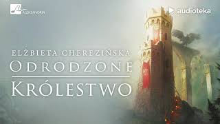 Elżbieta Cherezińska quotOdrodzone królestwoquot  audiobook [upl. by Edas520]