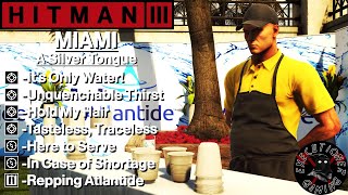 Hitman 3 Miami  A Silver Tongue  Its Only Water Unquenchable Thirst In Case of Shortage [upl. by Hartzell986]