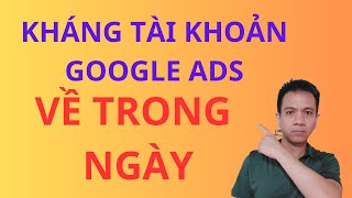 Cách kháng tài khoản Google Ads bị tạm ngưng nhanh chóng và hiệu quả [upl. by Four]