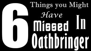 Top 6 Things You Might Have Missed in Oathbringer [upl. by Yragerg]