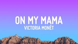 Victoria Monét  On My Mama Lyrics [upl. by Senga]