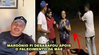 MARDÔNIO FI DESABAFOU APOIS O FALECIMENTO DA MÃE [upl. by Lapotin121]