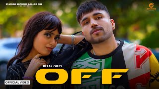 OFF Official Video  BLLAK GILL Ft HARVY SEKHON  Blacklisted  Dammu  Dwarka  Parina  2024 [upl. by Christal848]