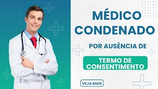 Médico é Condenado  Ausência de Consentimento [upl. by Salangi]