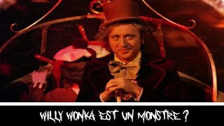 THEORIE  WILLY WONKA EST UN MONSTRE [upl. by Nedaj]