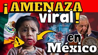 ¡ALERTA ¿MÉXICO EN RIESGO DE AMENAZA VIRAL ALERTAN AVANCE DE VIRUS COXSACKIE [upl. by Ayomat184]