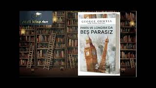 GEORGE ORWELL – PARİS VE LONDRA’DA BEŞ PARASIZ SESLİ KİTAP [upl. by Angle]