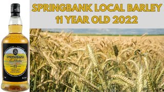 Springbank Local Barley 11 Year Old 445 [upl. by Nam]