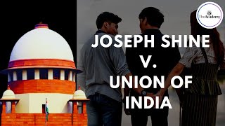 Lokesh Jindal  Joseph Shine vs Union of India  Abolishing the Law on Adultery in India  UPSC [upl. by Airbas994]