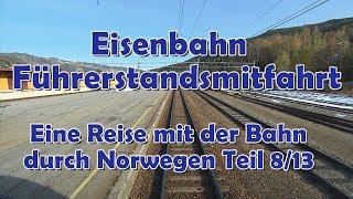 Führerstandsmitfahrt von Ål über Gol nach Nesbyen Eine Reise durch Norwegen mit der Bahn Teil 813 [upl. by Nosahc942]