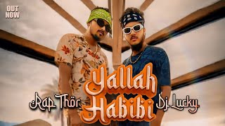 Yalla Habibi  Dj Lucky x RapThor  Prod By Babar Saadat  Urdu Punjabi Rap Song [upl. by Lattimer]