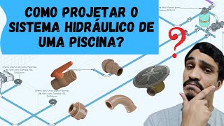 COMO PROJETAR A HIDRÁULICA DE UMA PISCINA [upl. by Isman194]