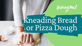 How to Knead Bread or Pizza Dough  Baking Mad [upl. by Blumenfeld]