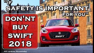 DONNT BUY UPCOMING MARUTI SWIFT 2018  swift 2018 new maruti swift 2018 in india  ASY cardrive [upl. by Muhcon]