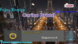 Carino Brutal  Slapshock Karaoke [upl. by Anina]