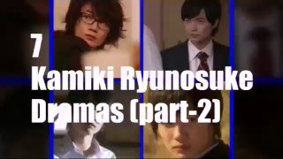 7 Kamiki Ryunosuke Dramas  part2 [upl. by Stanton]