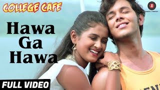 Hawa Ga Hawa  Full Video  College Cafe  Akshay Kelkar amp Bhavika Nikam  Swapnil B amp Ketakee M [upl. by Genesa]