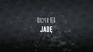 Kacper HTA ft GMB  Jadę [upl. by Saeger]