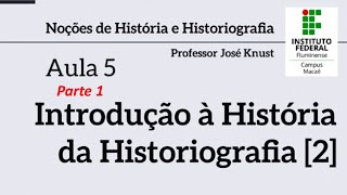 Introdução à História da Historiografia 2  parte 1 Noções de História e Historiografia aula 5 [upl. by Lavona214]