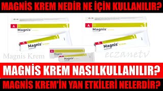 Magnis Krem Nedir Magnis Kremin Yan Etkileri Nelerdir Magnis Krem Nasıl Kullanılır [upl. by Princess]