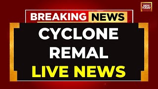 Cyclone Remal LIVE Updates Cyclone Remal Makes Landfall In West Bengal Leaves Trail Of Destruction [upl. by Cyndia]