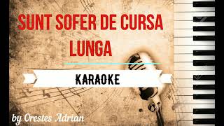 SUNT SOFER DE CURSA LUNGA KARAOKE [upl. by Melburn]