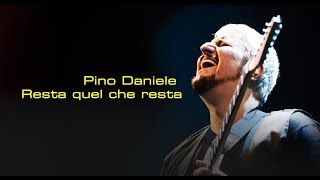 Pino Daniele  Resta quel che resta [upl. by Airbma116]