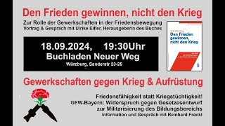 Ulrike Eifler IGM Reinhard Frankl GEW Gewerkschaften gegen Krieg u Aufrüstung  180924  Wü [upl. by Lexerd499]