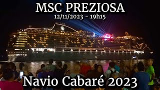 MSC Preziosa saindo de Santos 12112023  Navio Cabaré 2023 [upl. by Yentirb542]