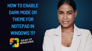 How to Enable Dark Mode or Theme for Notepad in Windows 11  GearUpWindows Tutorial [upl. by Ahsiemak260]