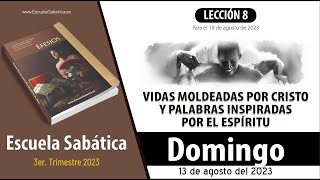 Escuela Sabática  Domingo 13 de agosto del 2023  Lección Adultos [upl. by Hardy]